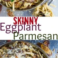 Skinny Eggplant Parmesan Pasta