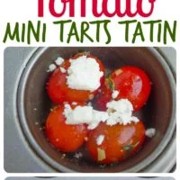 Mini Tomato Tarte Tatin - a summery savory twist in a French Classic! Make this showstopping appetizer in less than 20 minutes using my simple recipe! #tarte, #French, #puffpastry, #easy, #appetizer, #tomatoes, #feta, #mini